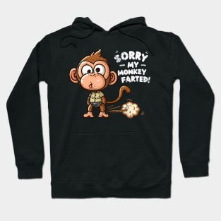 Sorry My Monkey Farted Funny Sayings Humor Quotes Hoodie